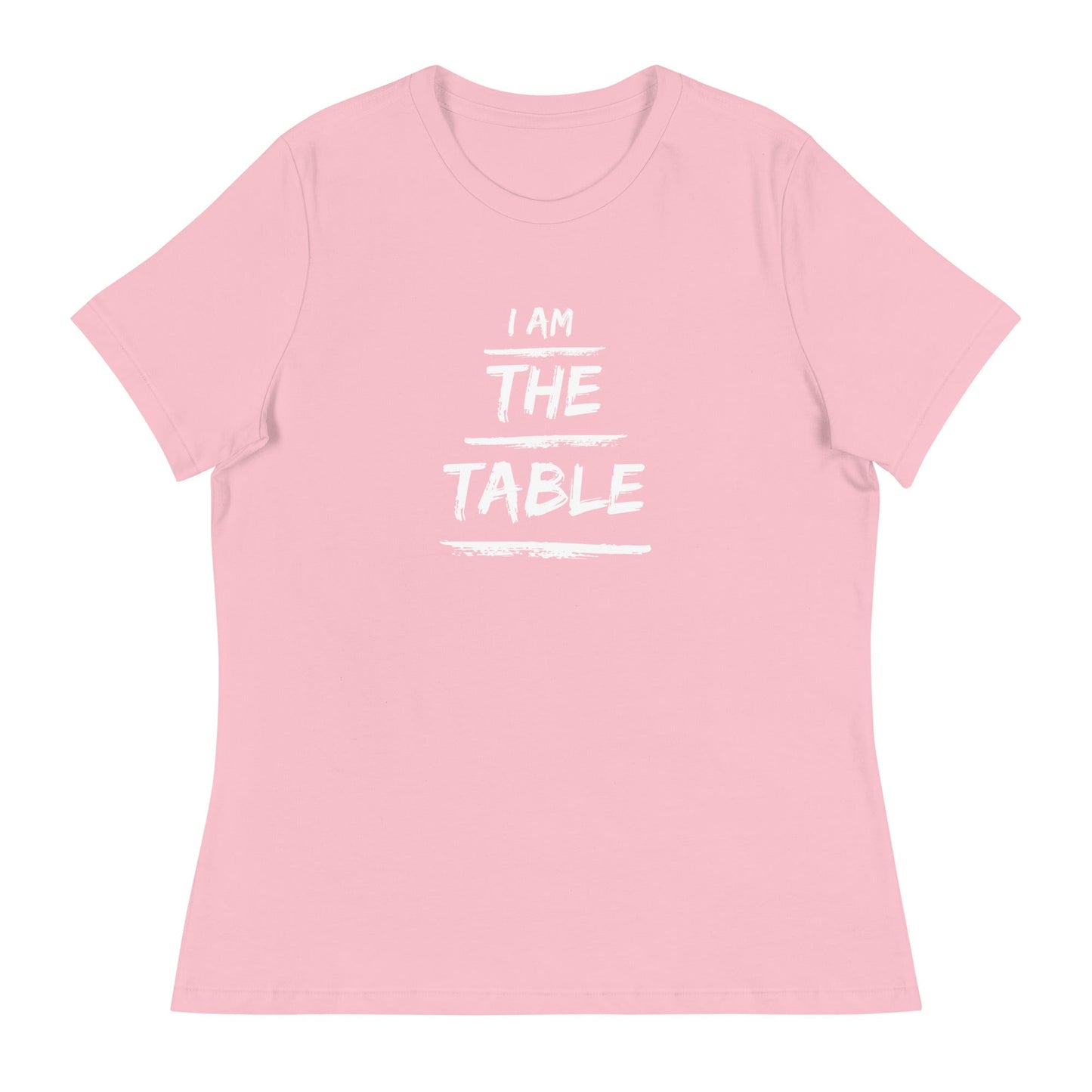 I Am The Table | Women's Relaxed T-Shirt - Catch This Tea Shirts