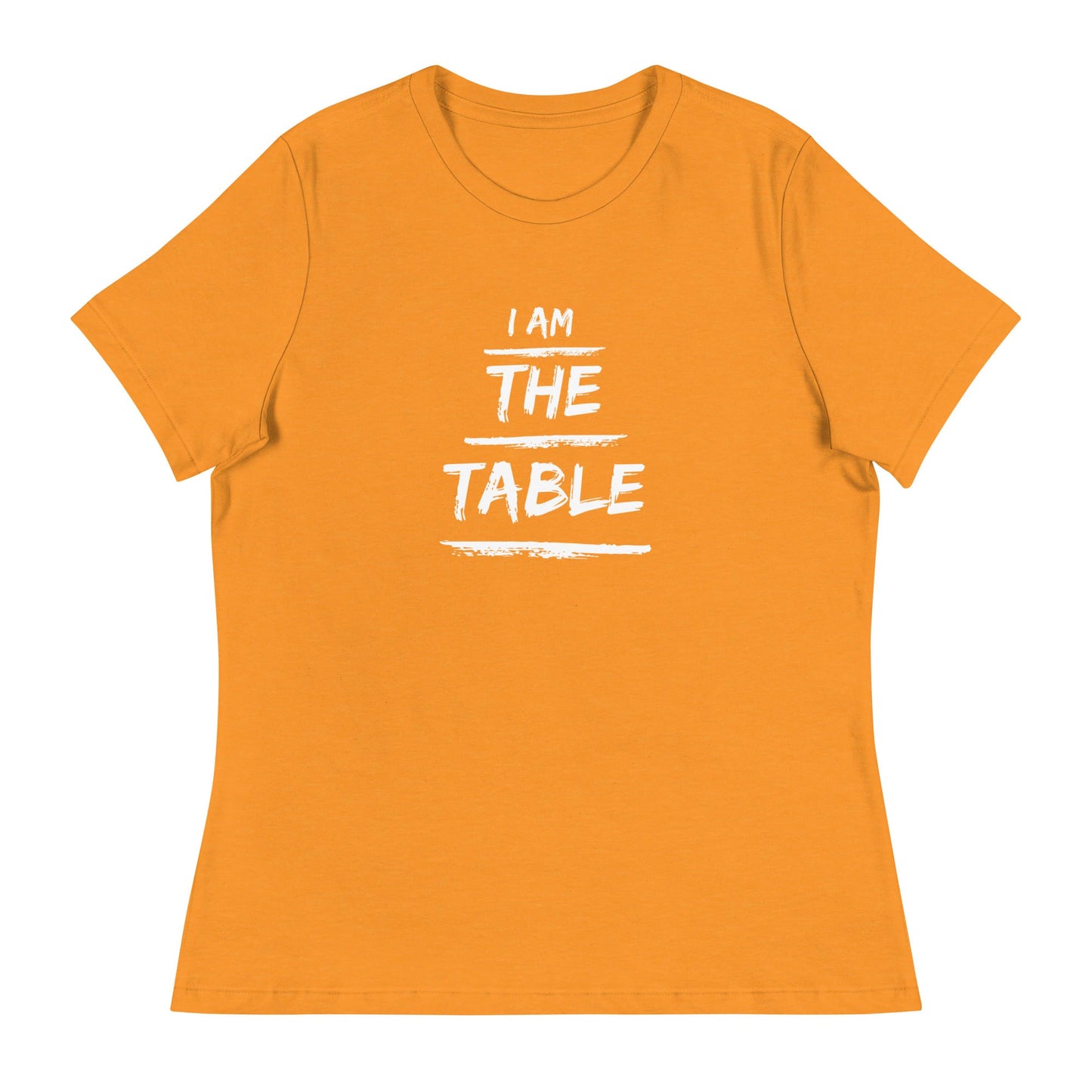 I Am The Table | Women's Relaxed T-Shirt - Catch This Tea Shirts