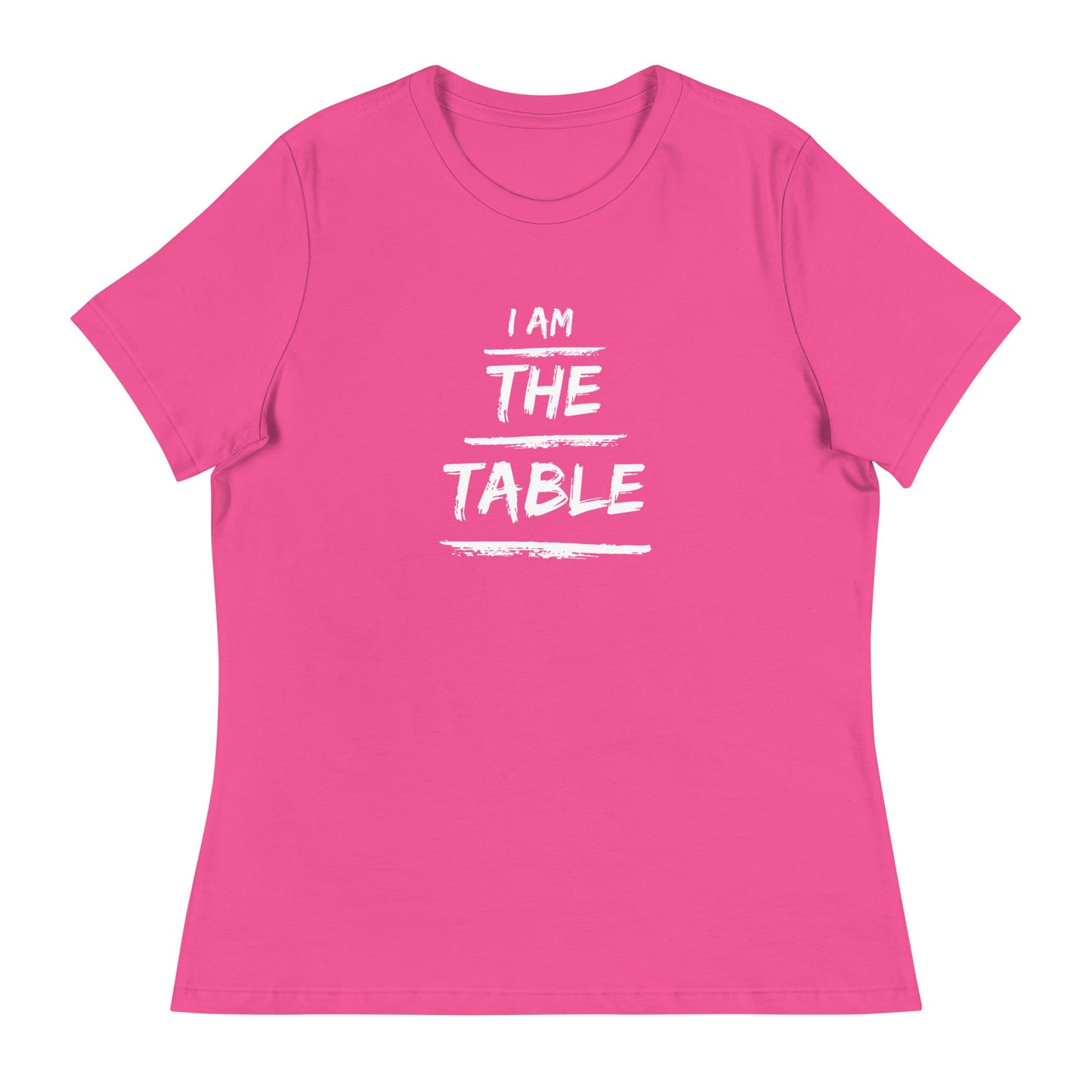 I Am The Table | Women's Relaxed T-Shirt - Catch This Tea Shirts
