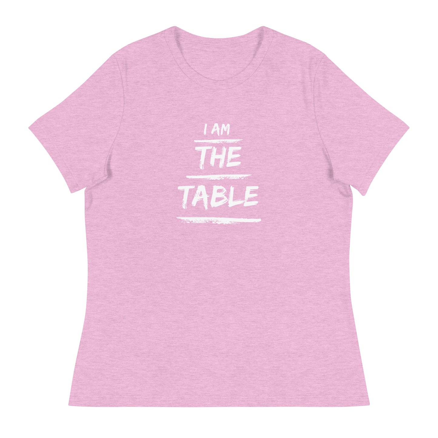 I Am The Table | Women's Relaxed T-Shirt - Catch This Tea Shirts