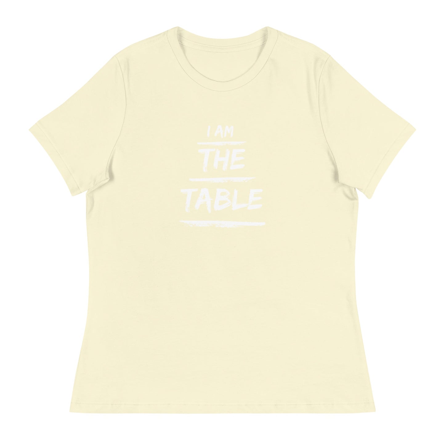 I Am The Table | Women's Relaxed T-Shirt - Catch This Tea Shirts