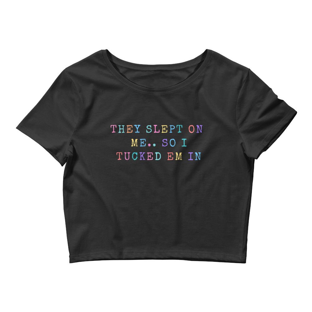 They Slept On Me So I Tucked Em In Women’s Crop Tee - Catch This Tea Shirts