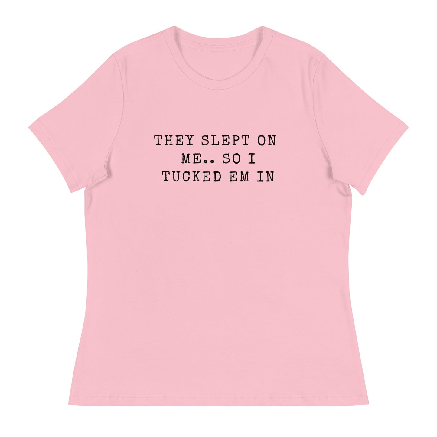 They Slept On Me... So I Tucked Em In | Women's Relaxed T-Shirt - Catch This Tea Shirts