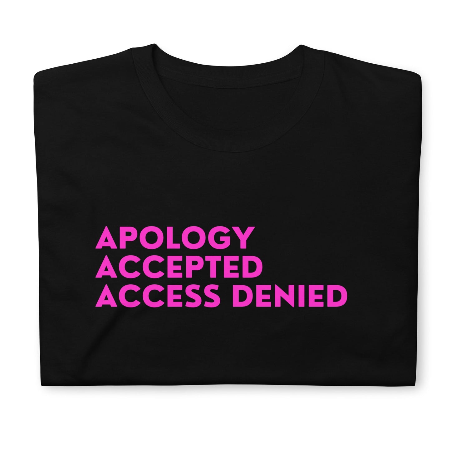 Apology Accepted Access Denied Short-Sleeve Unisex T-Shirt (For a Slim Fit Order a Size Down) - Catch This Tea Shirts