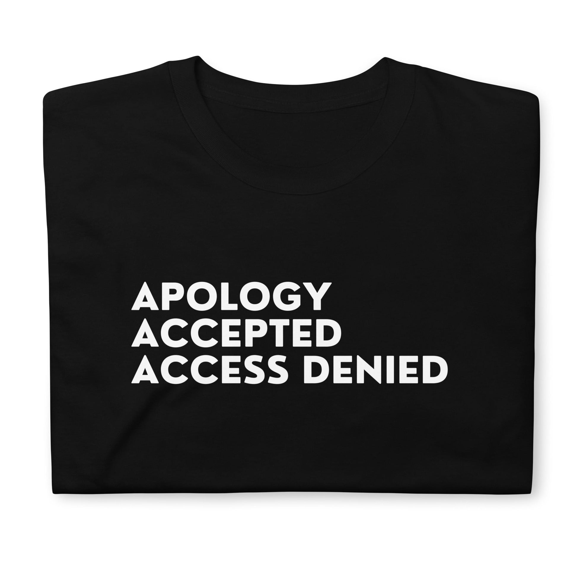 Apology Accepted Access Denied Short-Sleeve Unisex T-Shirt (For a Slim Fit Order a Size Down) - Catch This Tea Shirts