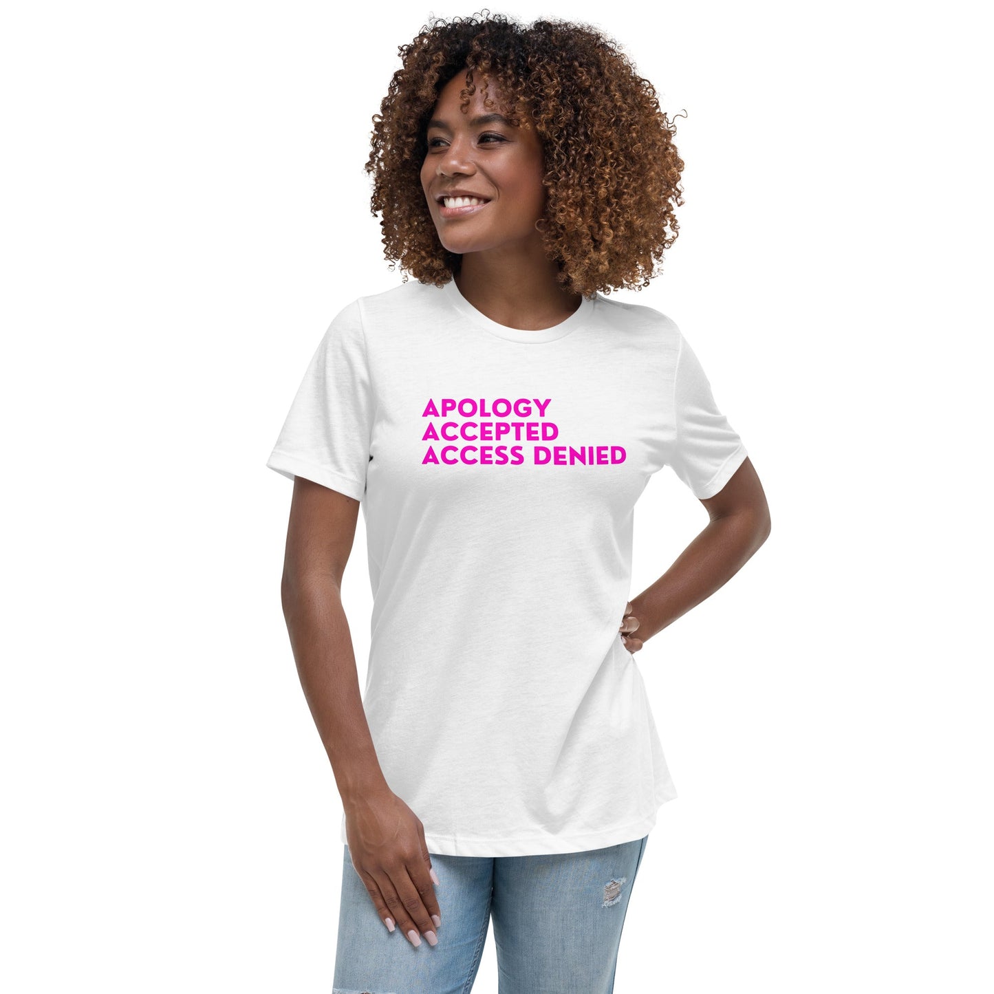 Apology Accepted Access Denied Women's Relaxed T-Shirt - Catch This Tea Shirts
