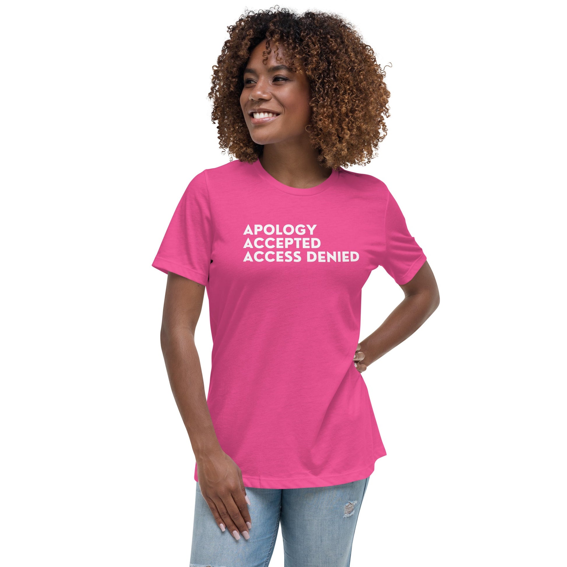 Apology Accepted Access Denied Women's Relaxed T-Shirt - Catch This Tea Shirts