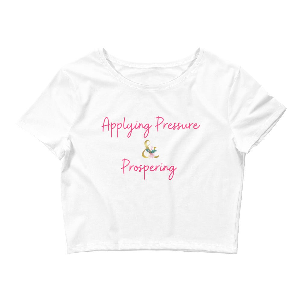 Applying Pressure & Prospering Women’s Crop Tee - Catch This Tea Shirts