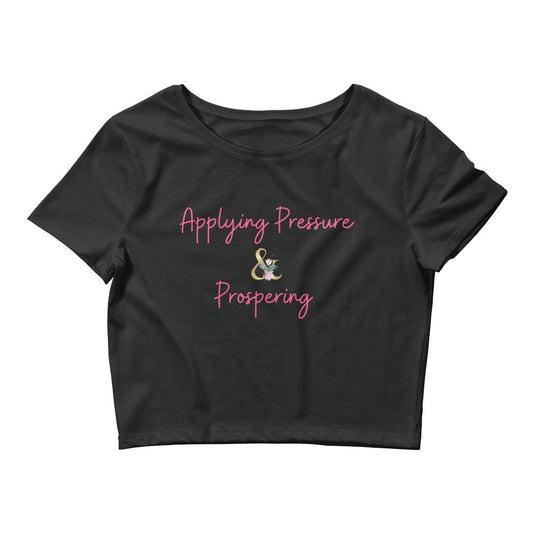 Applying Pressure & Prospering Women’s Crop Tee - Catch This Tea Shirts