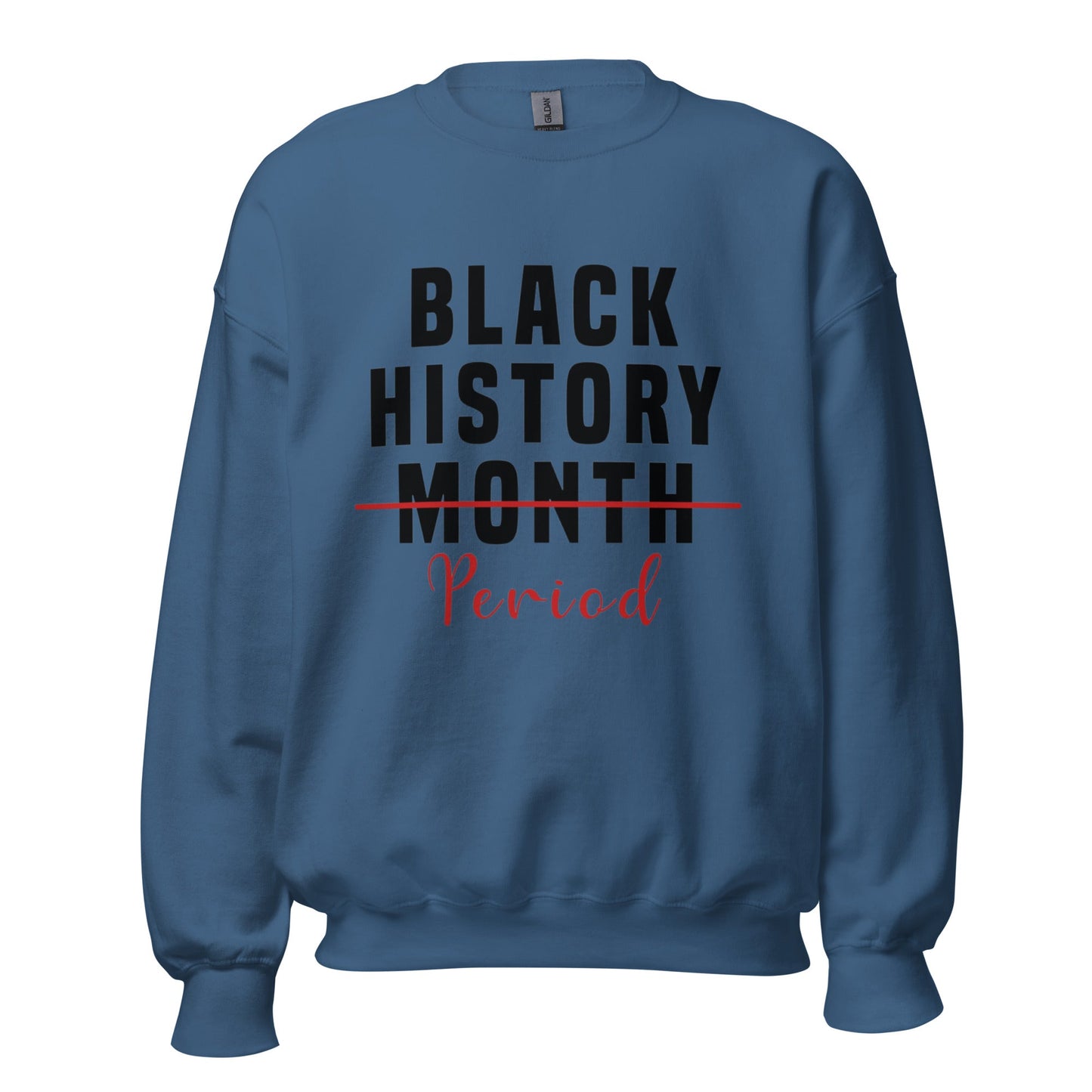 Black History Month "Period" Unisex Sweatshirt - Catch This Tea Shirts