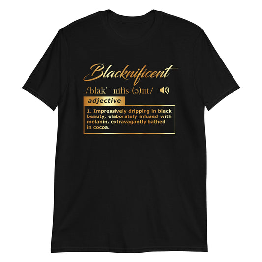 Blacknificent Short-Sleeve Unisex T-Shirt (For a Slim Fit Order a Size Down) - Catch This Tea Shirts