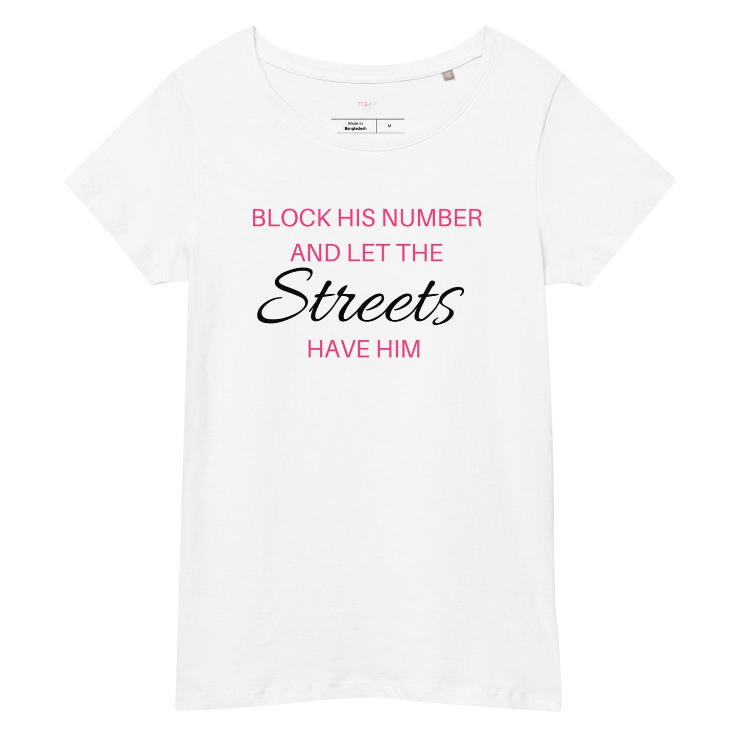 Block His Number And Let The Street Have Him | Women’s Premium T-shirt - Catch This Tea Shirts
