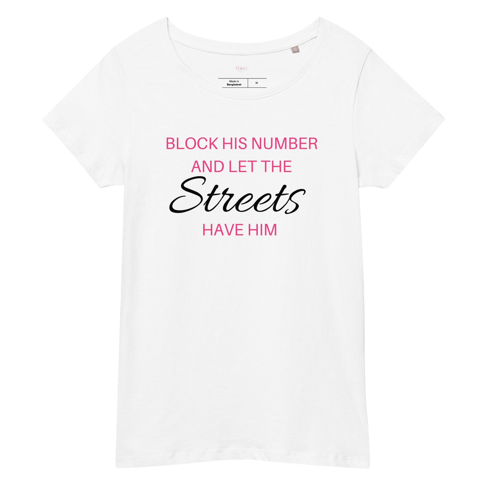 Block His Number And Let The Street Have Him | Women’s Premium T-shirt - Catch This Tea Shirts