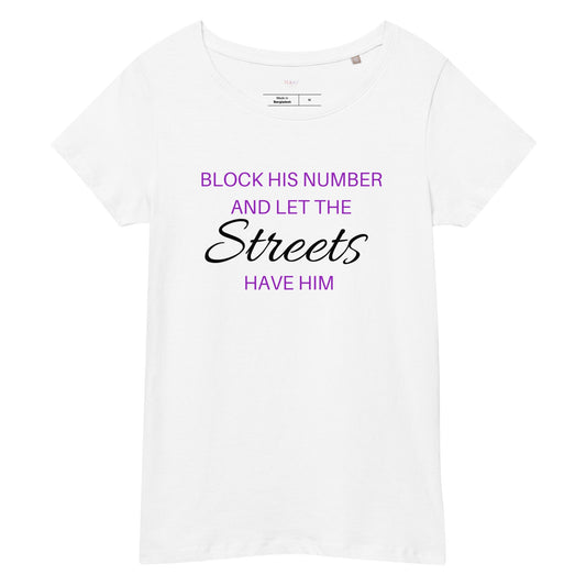 Block His Number And Let The Street Have Him | Women’s Premium T-shirt - Catch This Tea Shirts