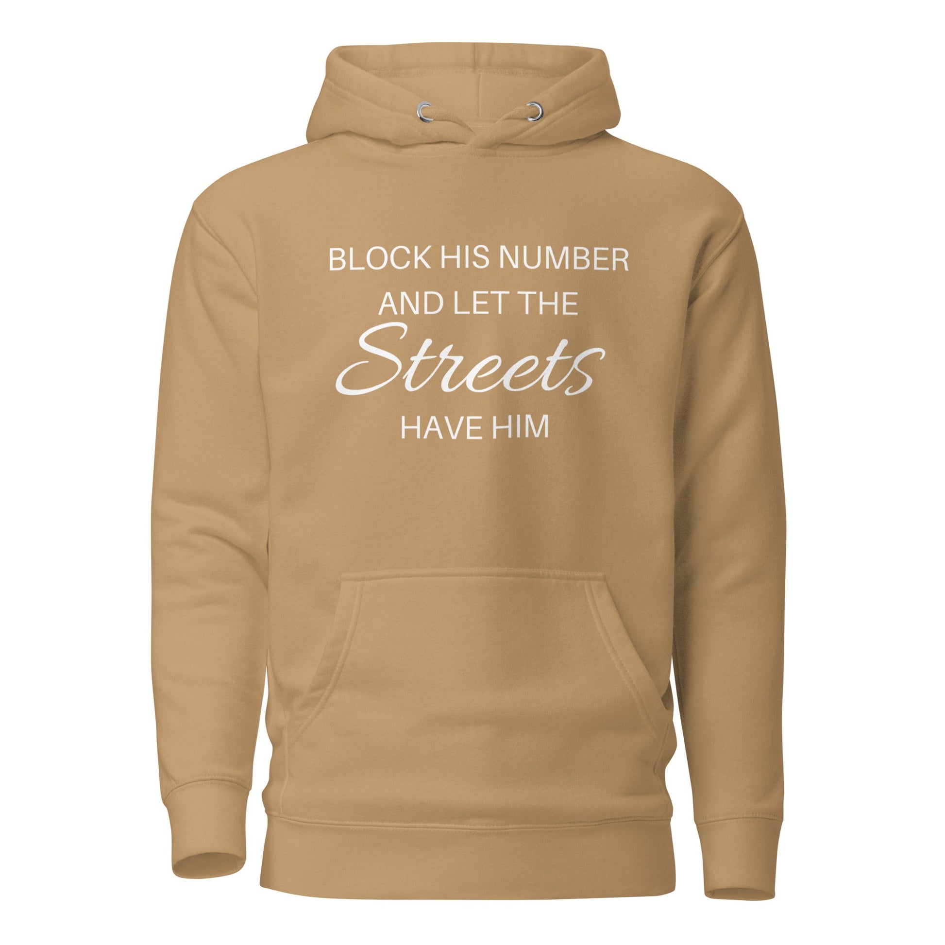 Block his number and let the streets have him Unisex Hoodie - Catch This Tea Shirts