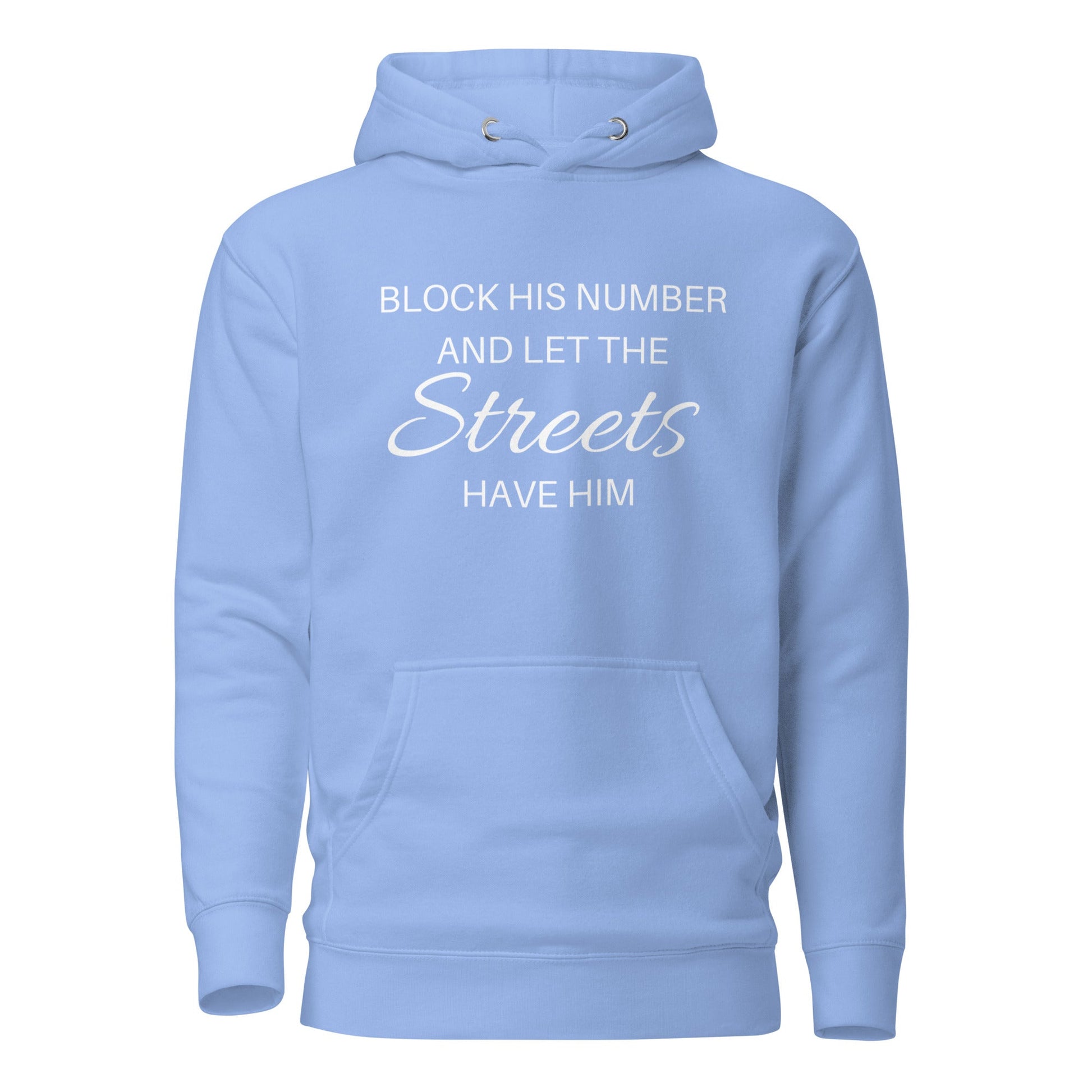 Block his number and let the streets have him Unisex Hoodie - Catch This Tea Shirts
