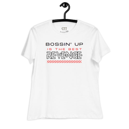 Bossin Up Is The Best Revenge Women's Relaxed T-Shirt - Catch This Tea Shirts