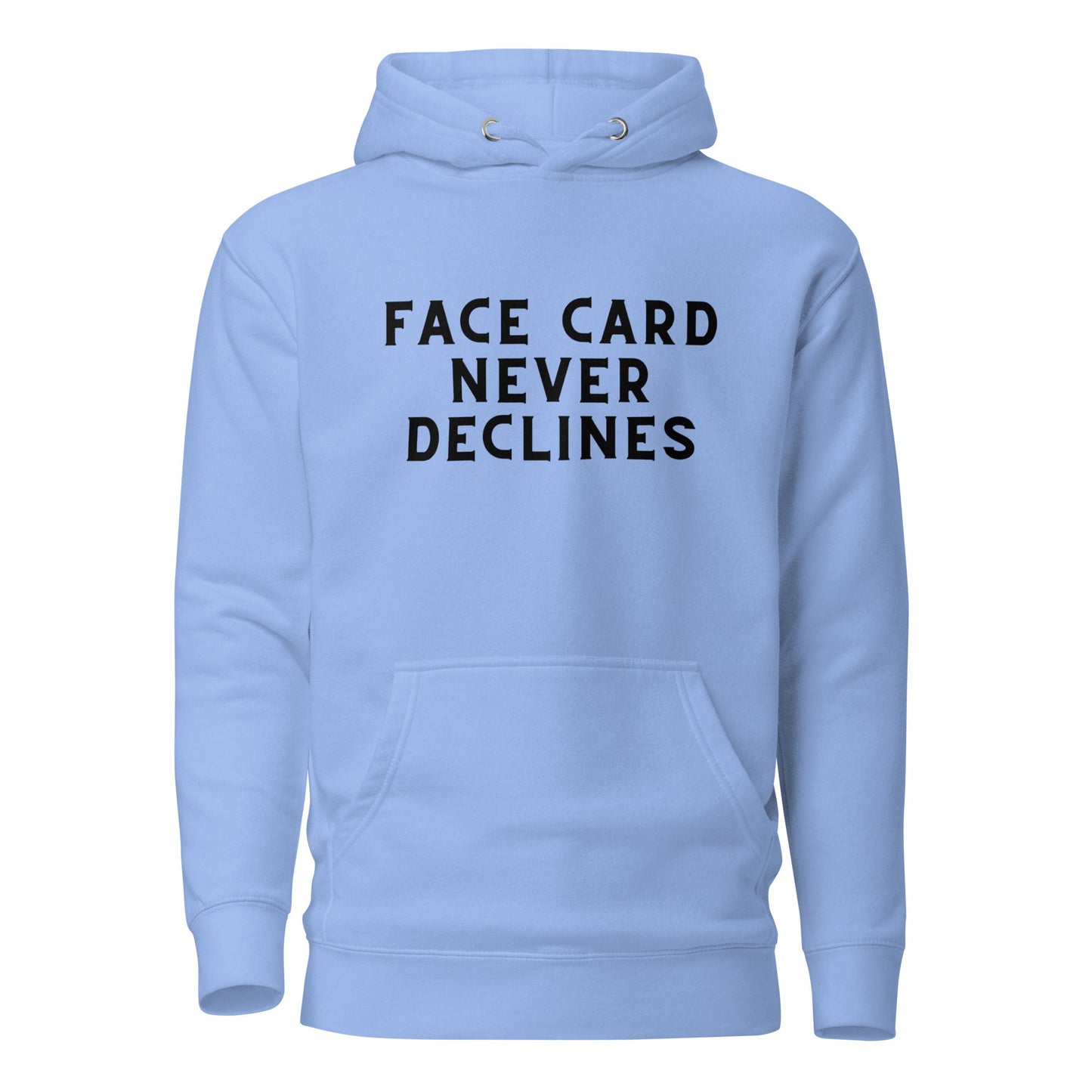 Face card never declines Unisex Hoodie - Catch This Tea Shirts