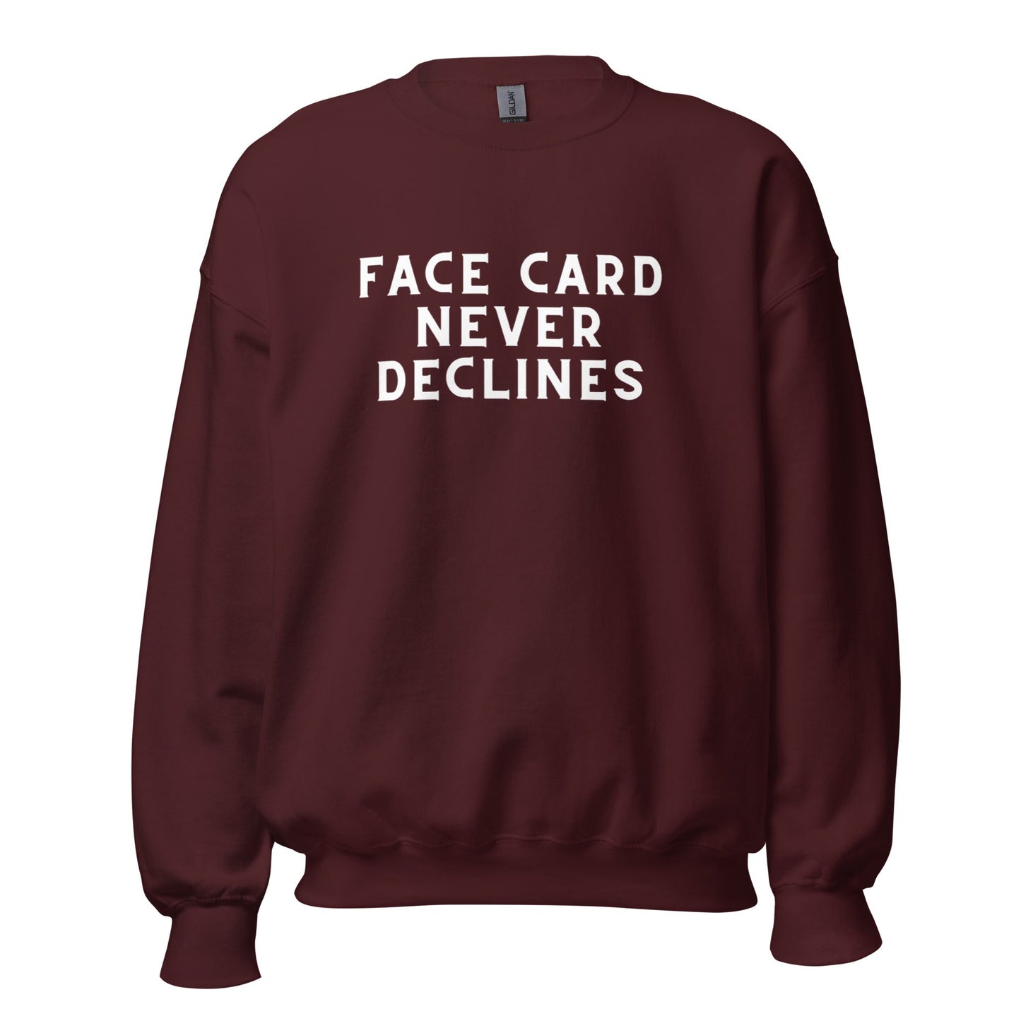 Face Card Never Declines Unisex Sweatshirt - Catch This Tea Shirts