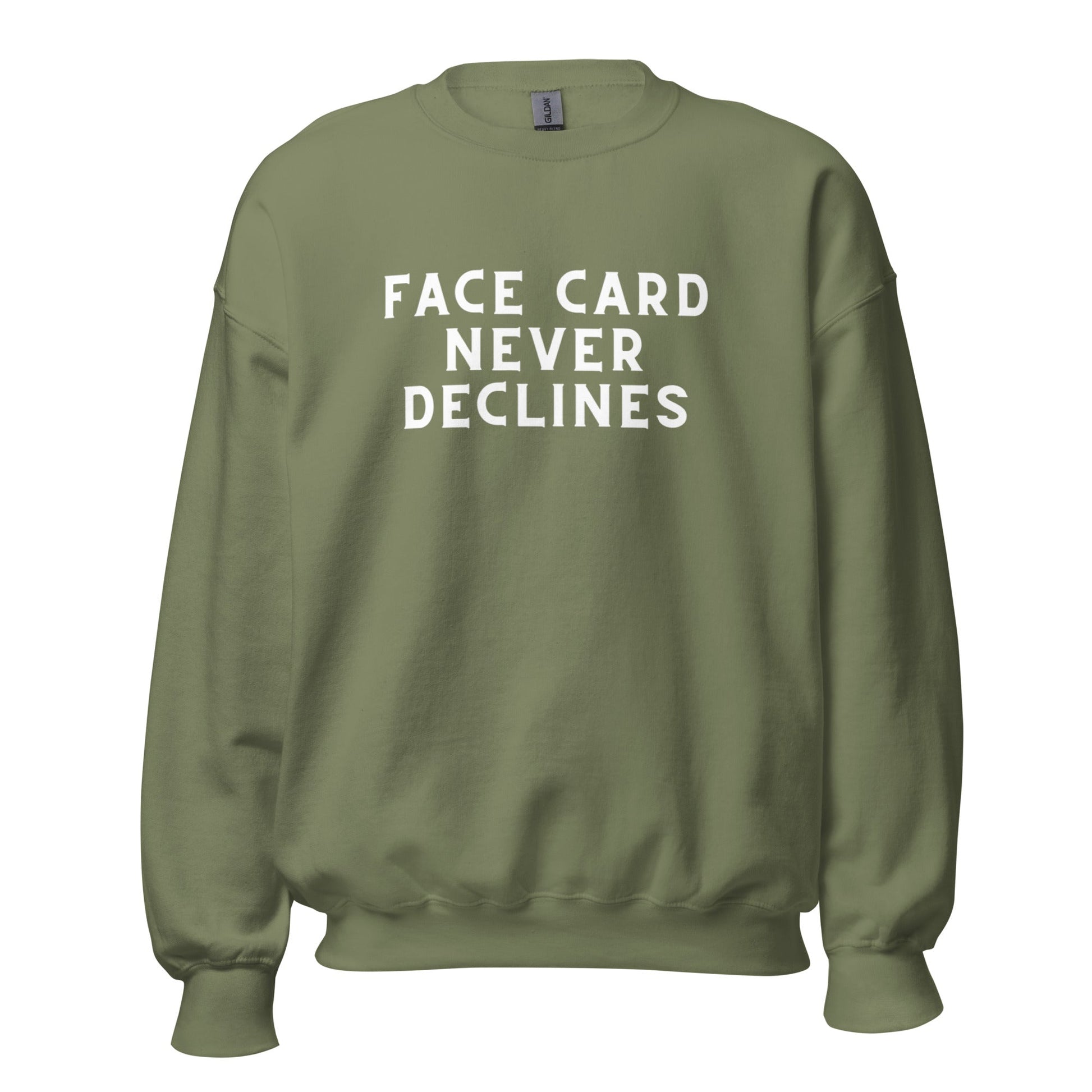 Face Card Never Declines Unisex Sweatshirt - Catch This Tea Shirts