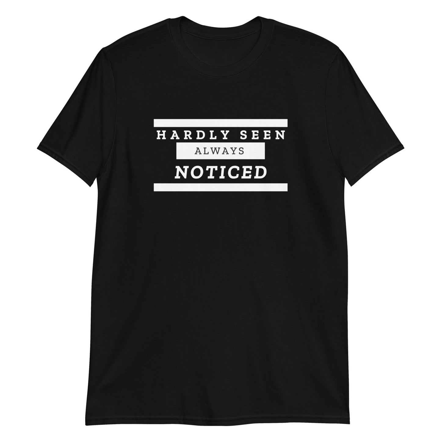 Hardly Seen Always Noticed (For A Slim For Order A Size Down) - Catch This Tea Shirts