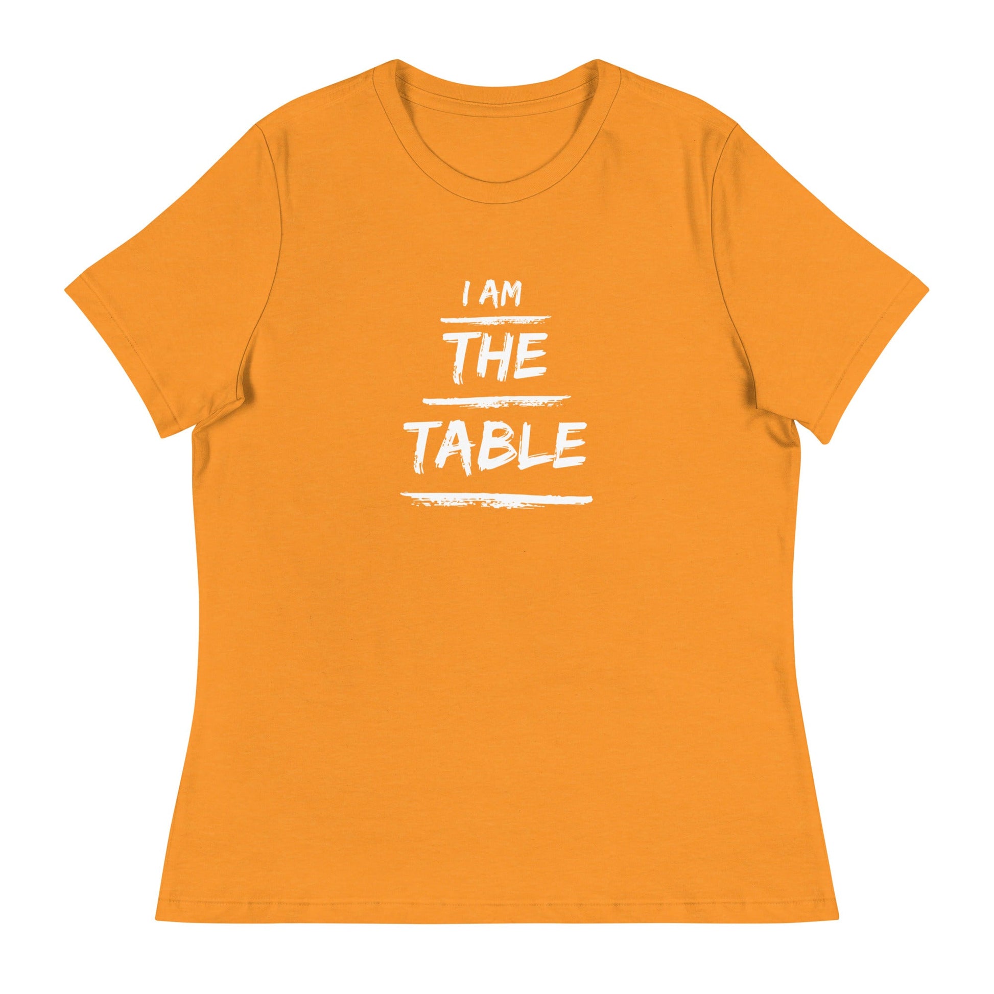I Am The Table | Women's Relaxed T-Shirt - Catch This Tea Shirts
