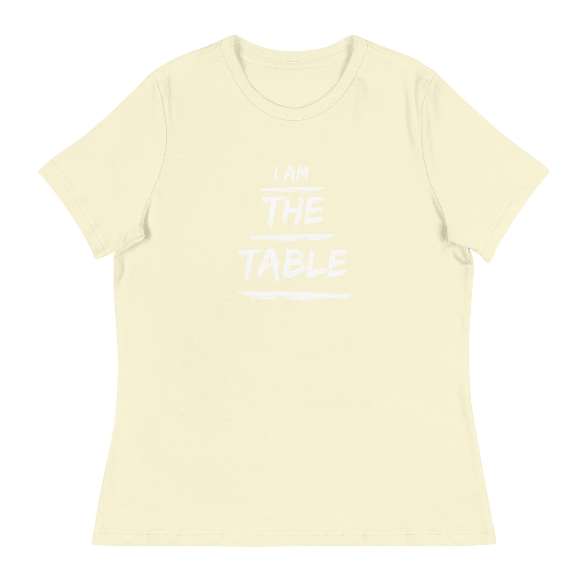 I Am The Table | Women's Relaxed T-Shirt - Catch This Tea Shirts