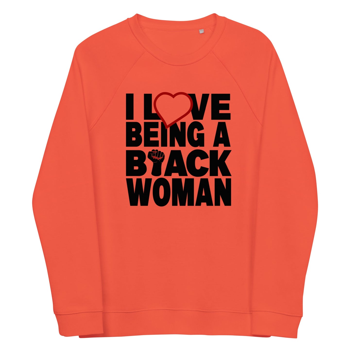 I Love Being A Black Woman Unisex Organic Sweatshirt - Catch This Tea Shirts