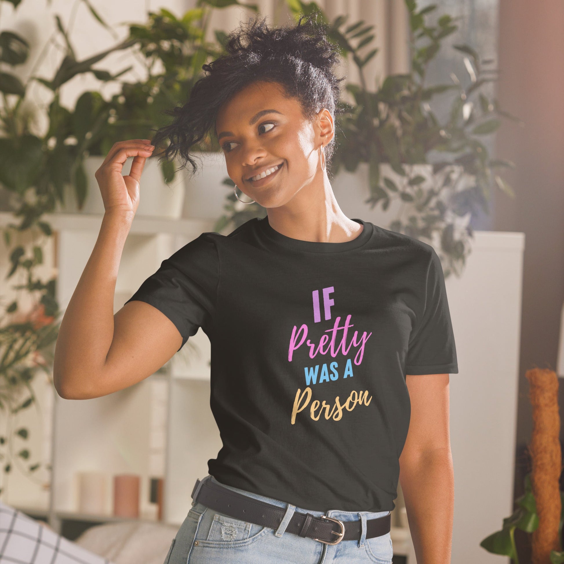 If Pretty Was a Person Short-Sleeve Unisex T-Shirt (For a Slim Fit Order a Size Down) - Catch This Tea Shirts