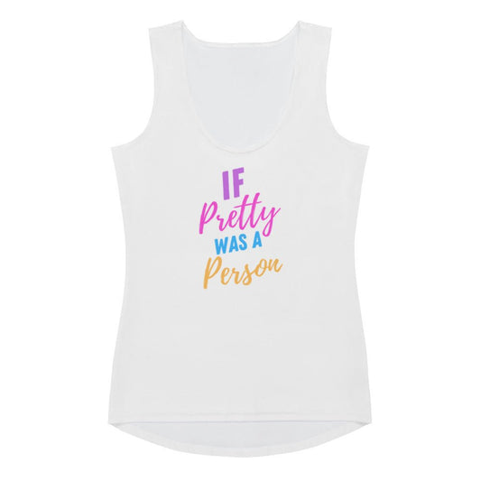 If Pretty Was a Person Tank Top - Catch This Tea Shirts