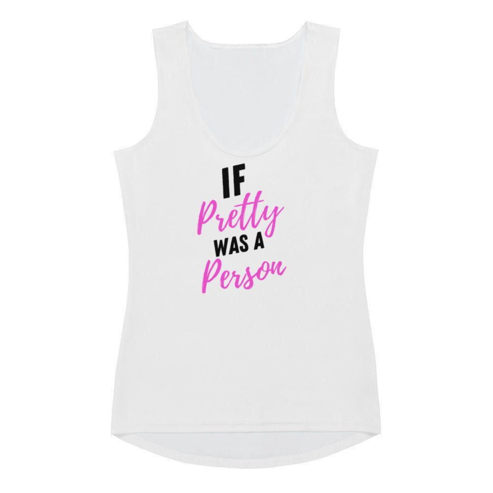 If Pretty Was a Person Tank Top - Catch This Tea Shirts
