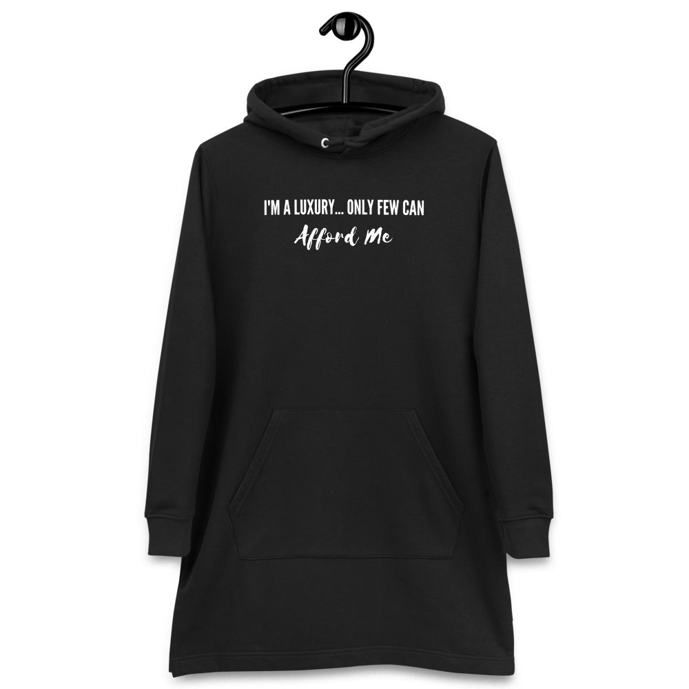 I'M A LUXURY.. ONLY FEW CAN AFFORD ME HOODIE DRESS (READ SIZE CHART) - Catch This Tea Shirts