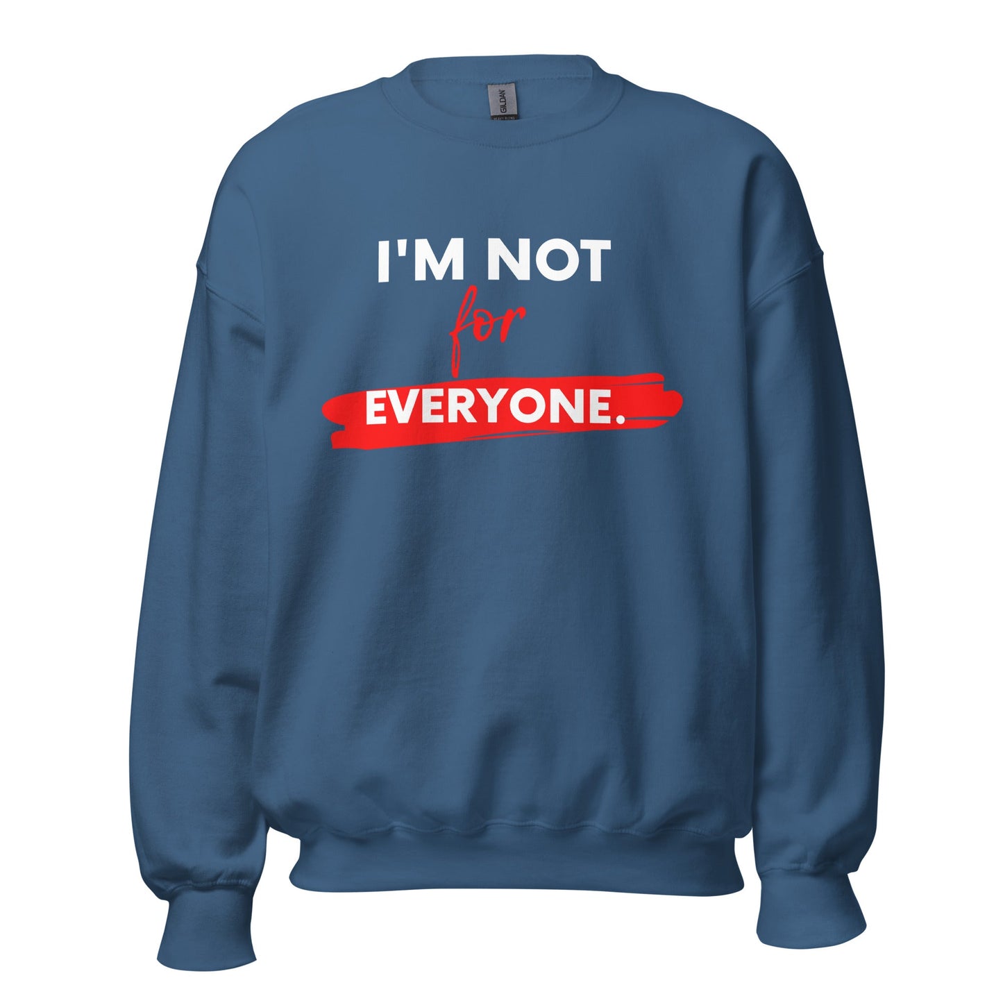 I'm Not For Everyone Unisex Sweatshirt - Catch This Tea Shirts