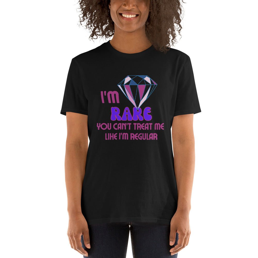 I'm RARE You Can't Treat Me Like I'm Regular Short-Sleeve Unisex T-Shirt (For a Slim Fit Order A Size Down) - Catch This Tea Shirts