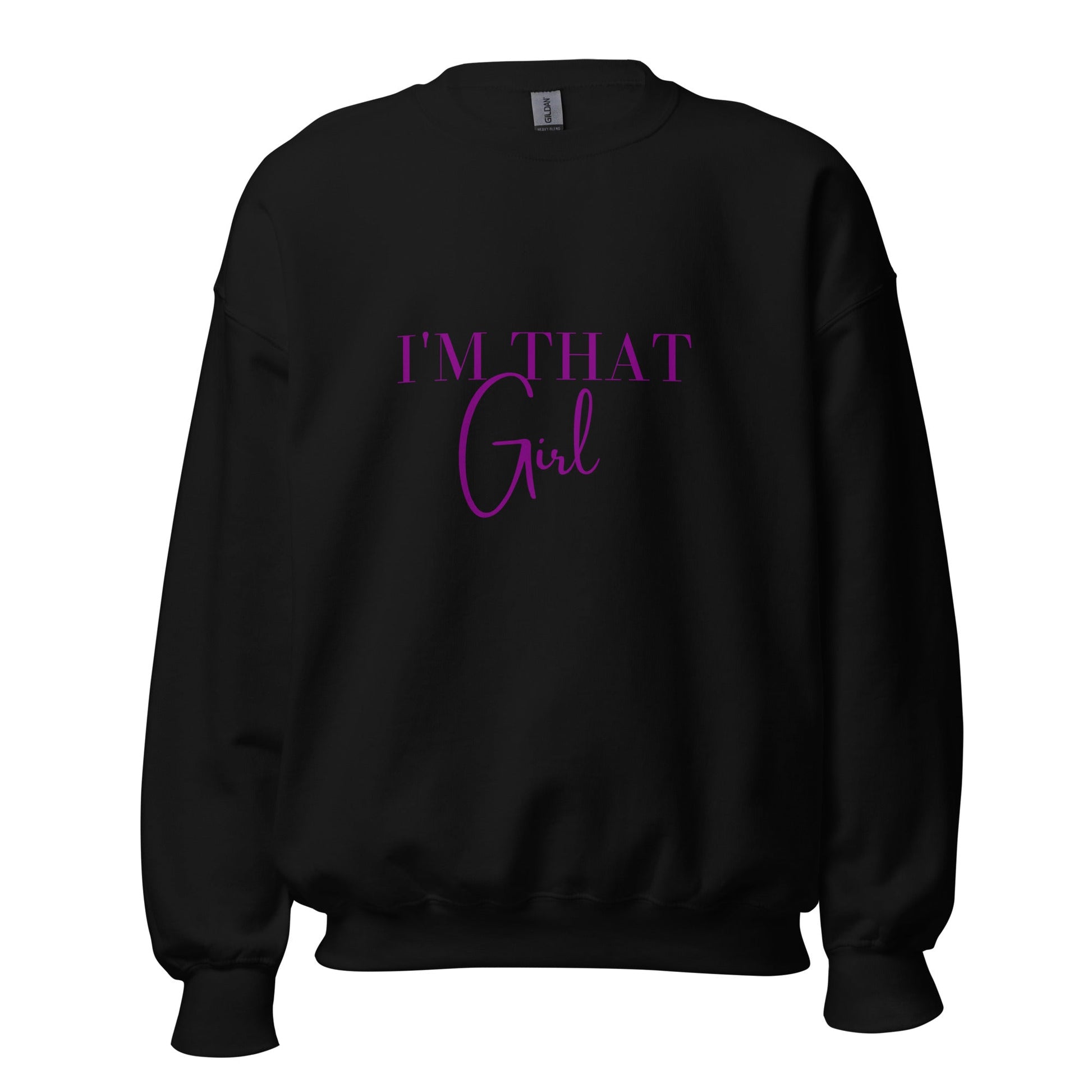 I'm That Girl Unisex Sweatshirt - Catch This Tea Shirts