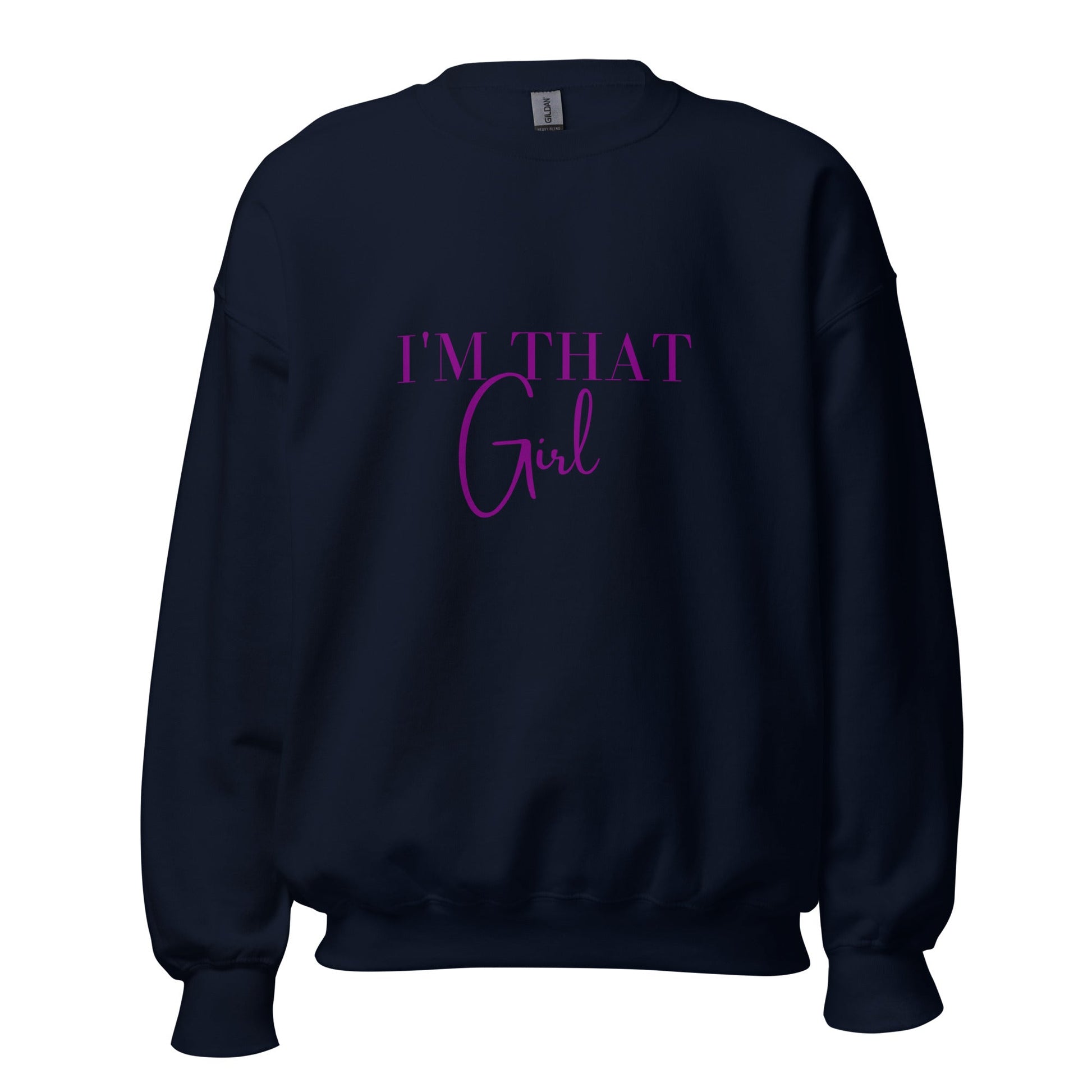 I'm That Girl Unisex Sweatshirt - Catch This Tea Shirts