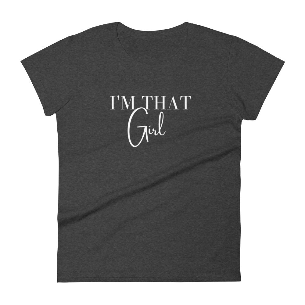 I'm That Girl Women's short sleeve t-shirt - Catch This Tea Shirts