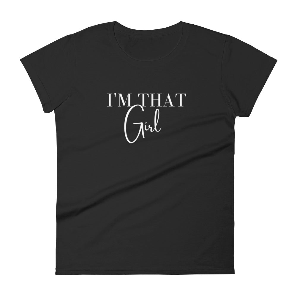 I'm That Girl Women's short sleeve t-shirt - Catch This Tea Shirts