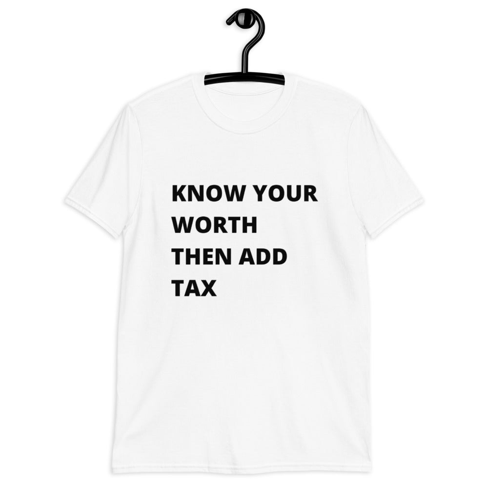 Know your worth then add tax (For A Slim Fit Order A Size Down) - Catch This Tea Shirts