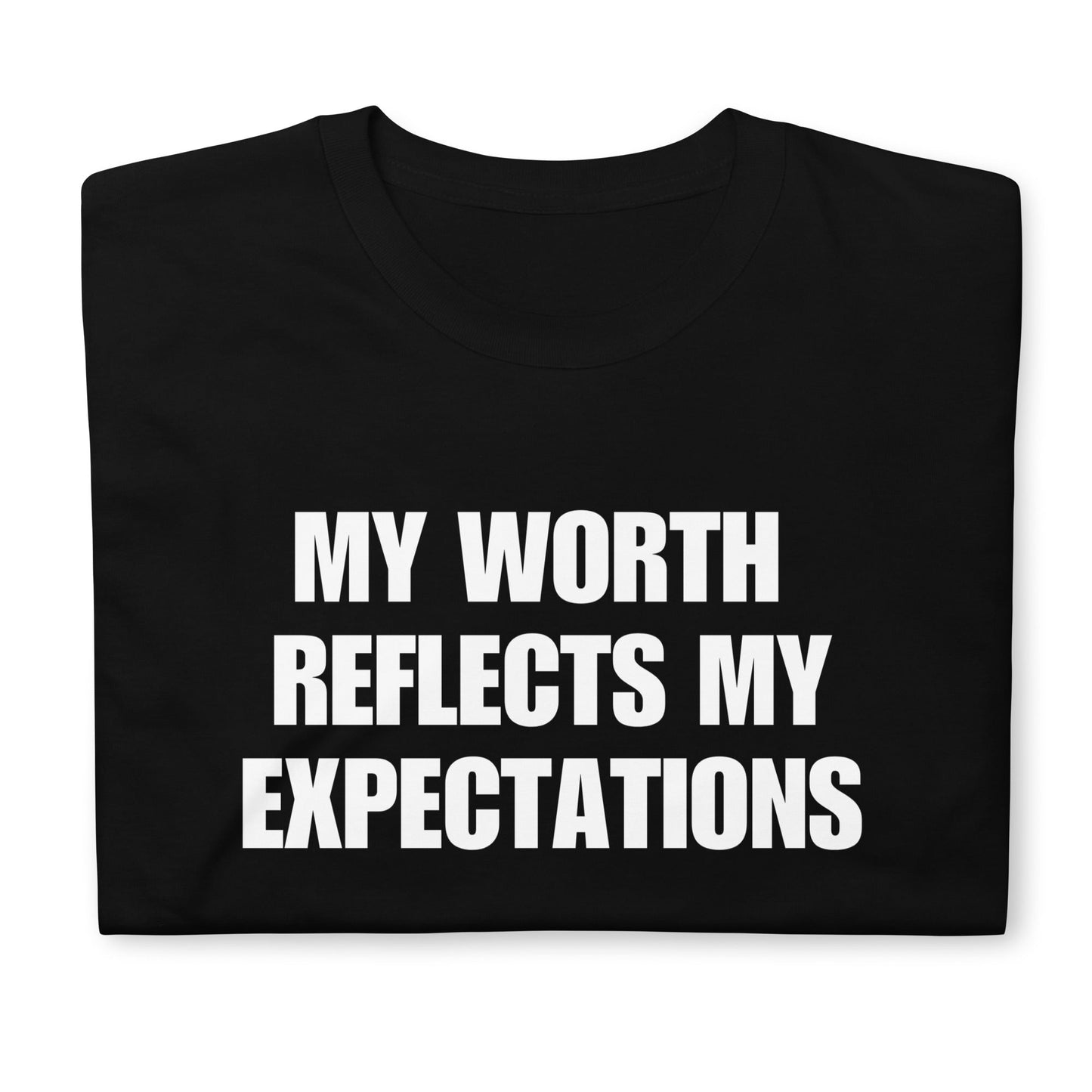 My Worth Reflects My Expectations Short-Sleeve Unisex T-Shirt - Catch This Tea Shirts