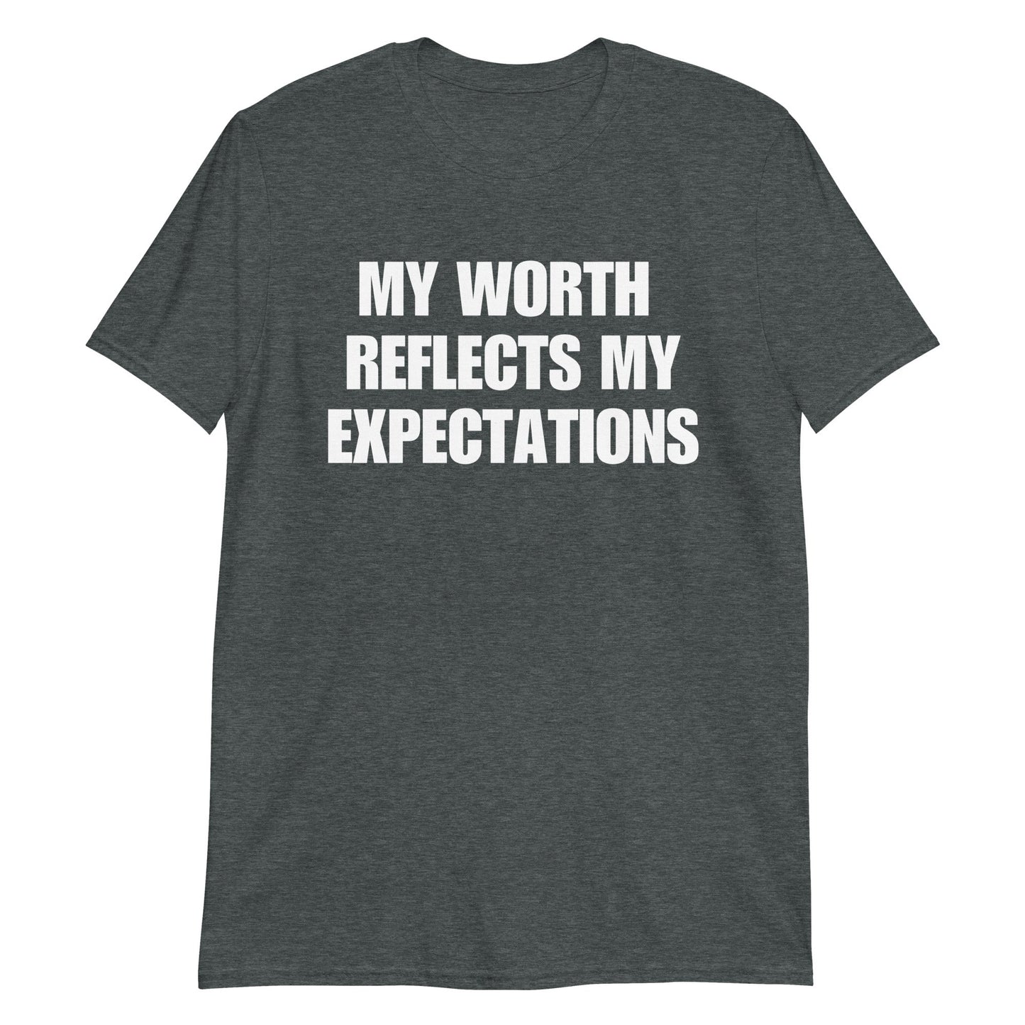 My Worth Reflects My Expectations Short-Sleeve Unisex T-Shirt - Catch This Tea Shirts