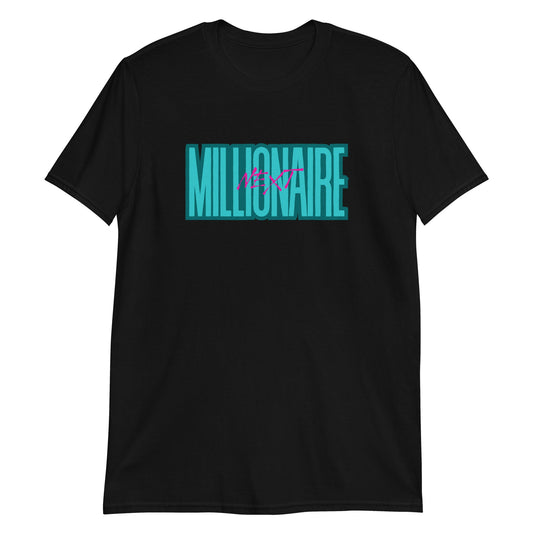 Next Millionaire Short Sleeve Unisex T-Shirt (For a Slim Fit Order a Size Down) - Catch This Tea Shirts