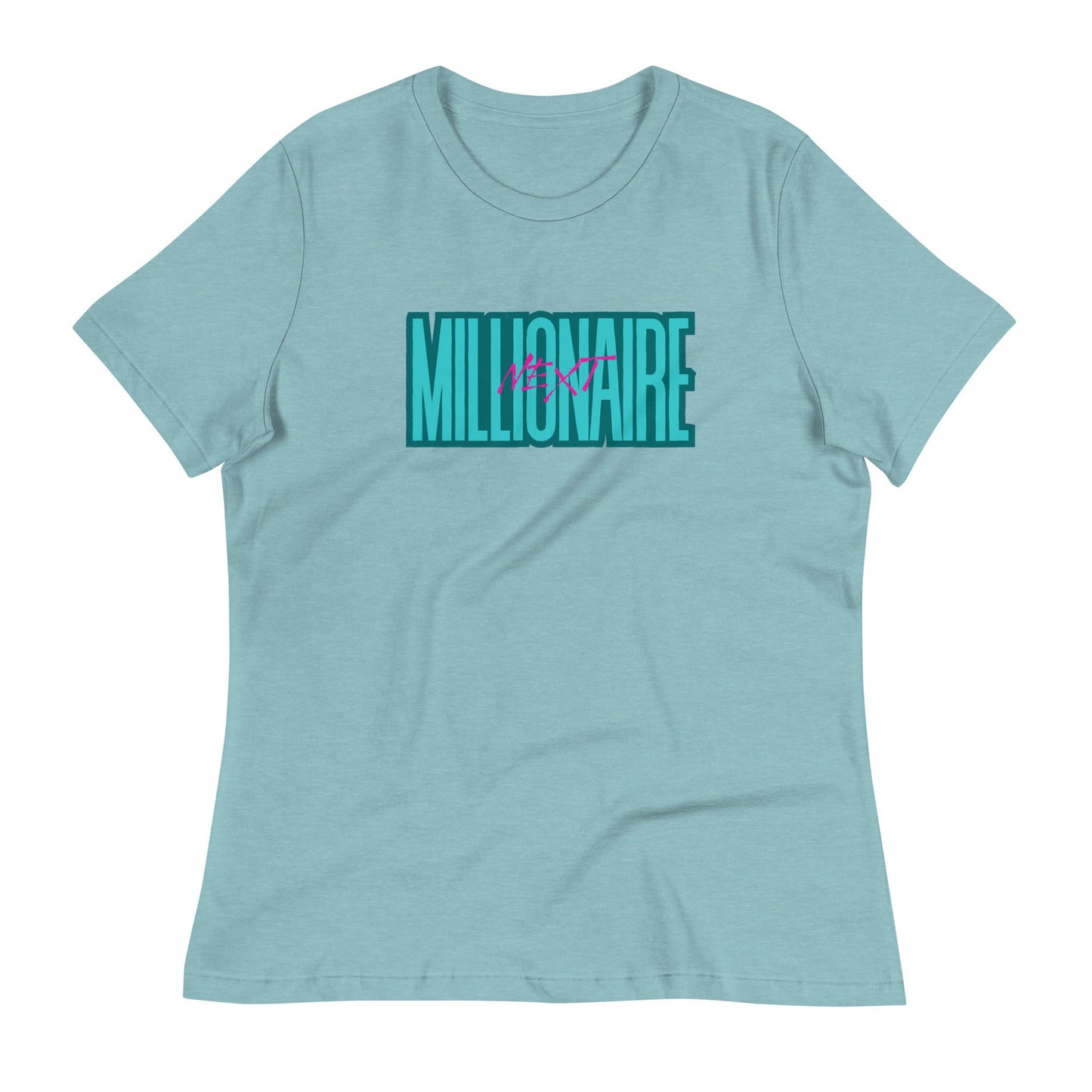 Next Millionaire Women's Relaxed T-Shirt - Catch This Tea Shirts