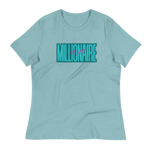 Next Millionaire Women's Relaxed T-Shirt - Catch This Tea Shirts