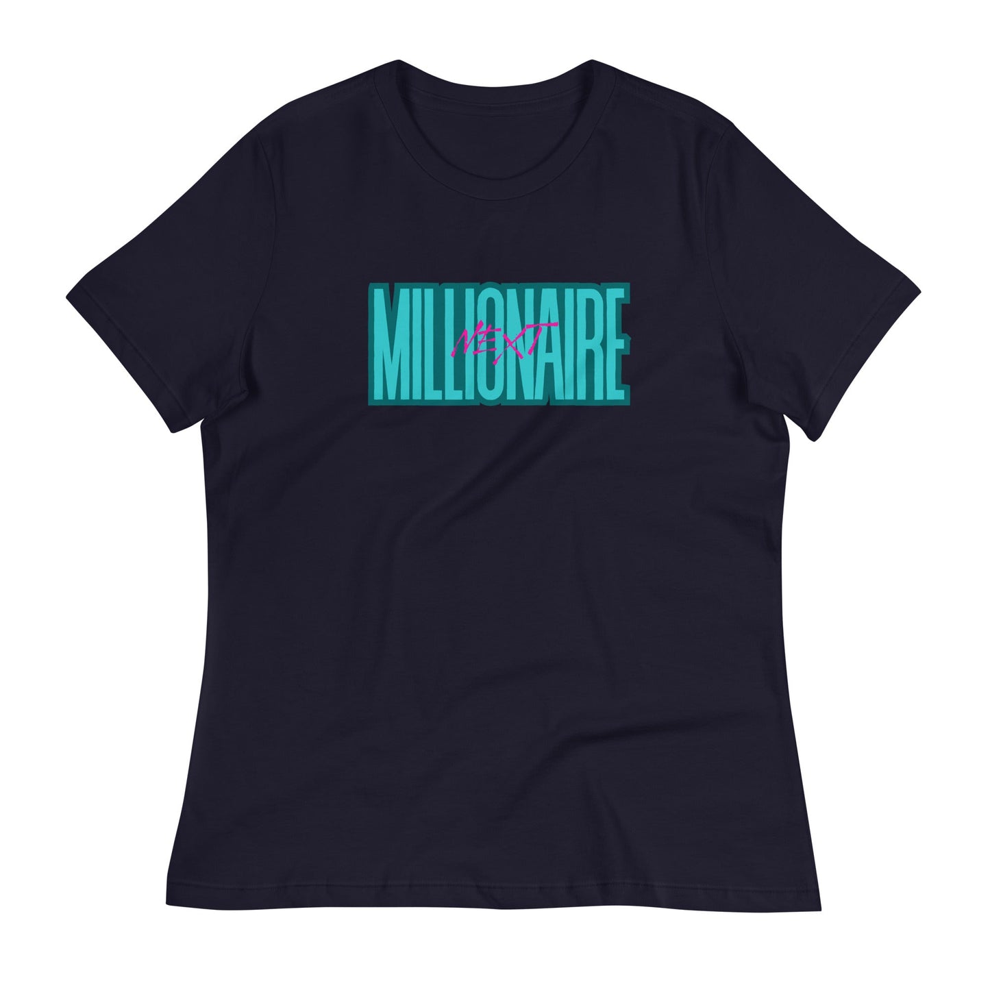 Next Millionaire Women's Relaxed T-Shirt - Catch This Tea Shirts