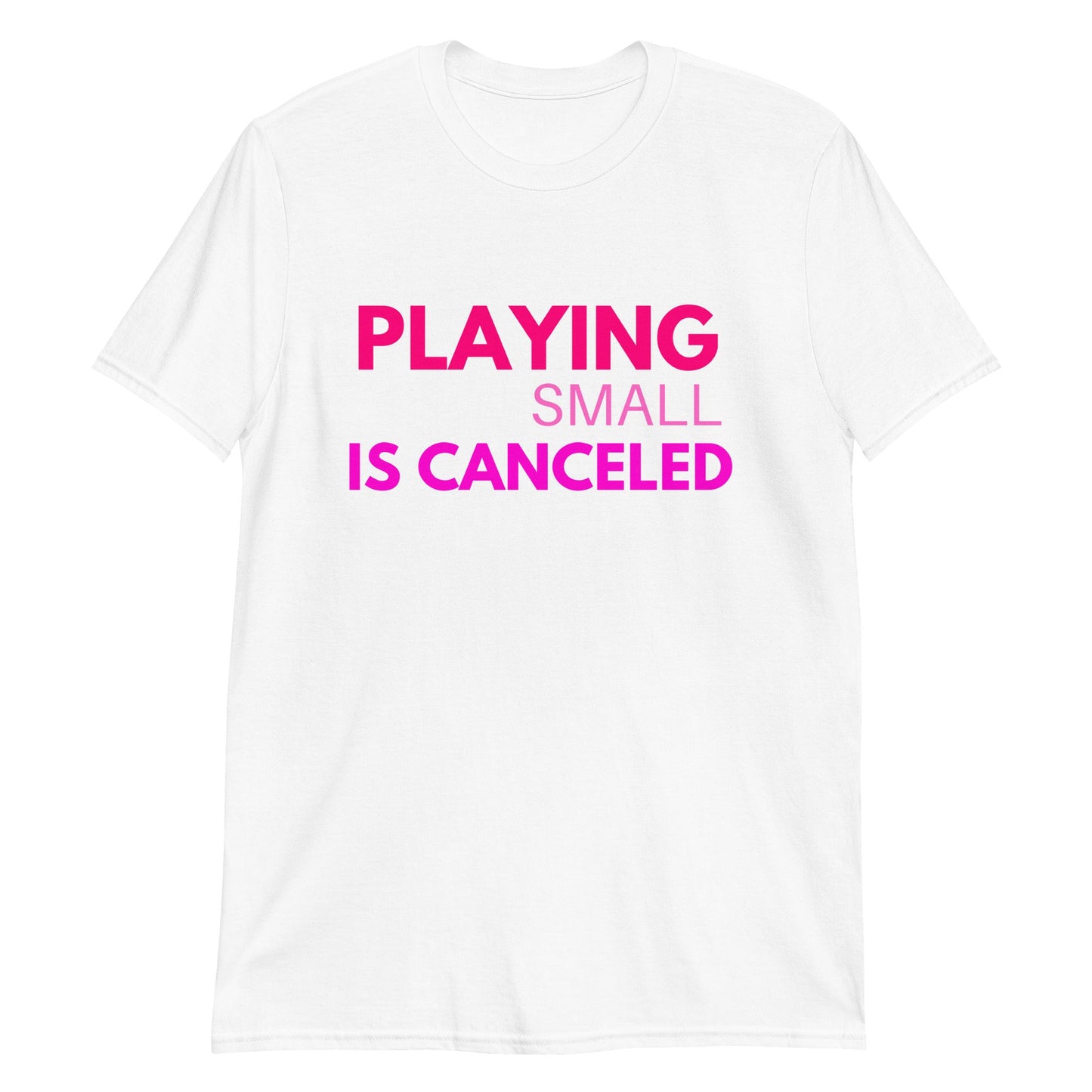 Playing Small Is Canceled Short-Sleeve Unisex T-Shirt (For a Slim Fit Order A Size Down) - Catch This Tea Shirts