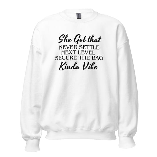 She's Got That Next Level Vibe Unisex Sweatshirt (For a Slim Fit Order a Size Down) - Catch This Tea Shirt