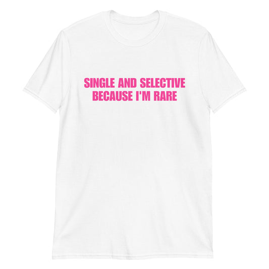 Single & Selective Because I'm Rare Short-Sleeve Unisex T-Shirt | (For a Slim Fit Order a Size Down) - Catch This Tea Shirts