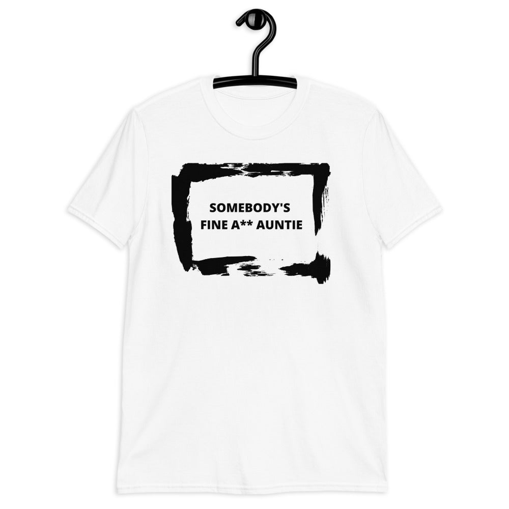 Somebody's Fine A$$ Auntie Tea Shirt (For a Slim Fit Order A Size Down) - Catch This Tea Shirts