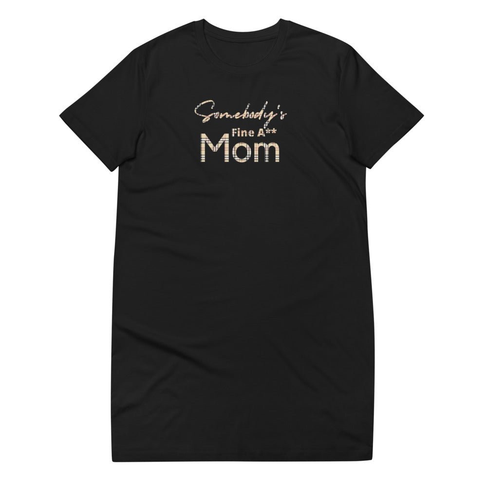 Somebody's Fine A** Mom - BB Organic cotton t-shirt dress - Catch This Tea Shirts